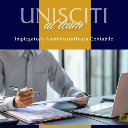 Una persona in camicia lavora a una scrivania con documenti, una penna e un laptop; sullo sfondo si vede una grafica con la scritta 'UNISCITI al team' e la descrizione di ruolo 'Impiegato/a Amministrativo/a Contabile'.